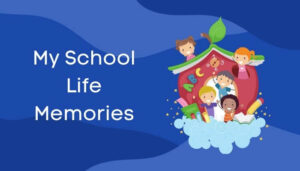 मेरे विद्यार्थी-जीवन की मधुर स्मृतियाँ पर हिंदी में निबंध My School Life Memories Essay in Hindi