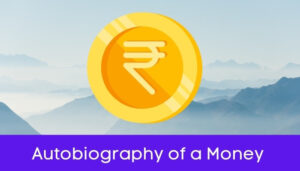 रुपया बोलता है हिंदी निबंध - Autobiography of Money Essay in Hindi